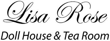 Lisa Rose Doll House & Tea Room