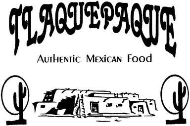 Tlaquepaque Authentic Mexican Food