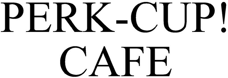 Perk - cUP! Cafe