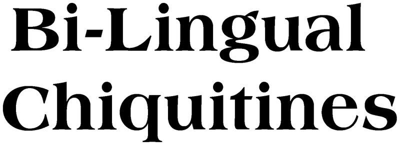 Bi-Lingual Chiquitines