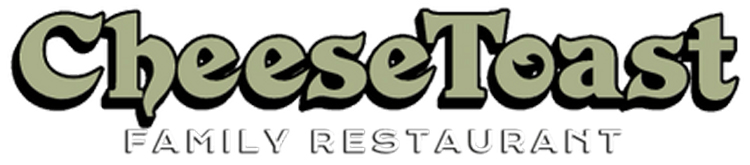 Cheesetoast Family Restaurant