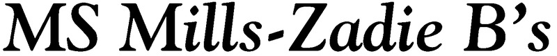 MS Mills/Zadie B's