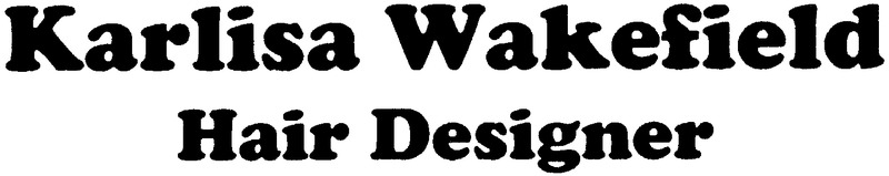 Karlisa Wakefield Hair Designer