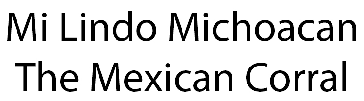 Mi Lindo Michoacan The Mexican Corral