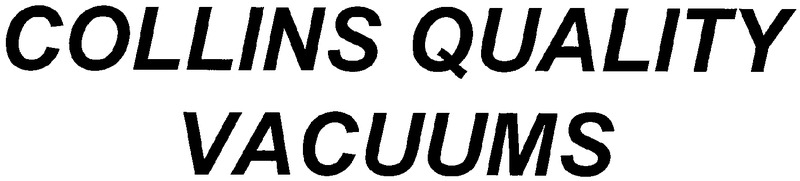 Collins Quality Vacuum
