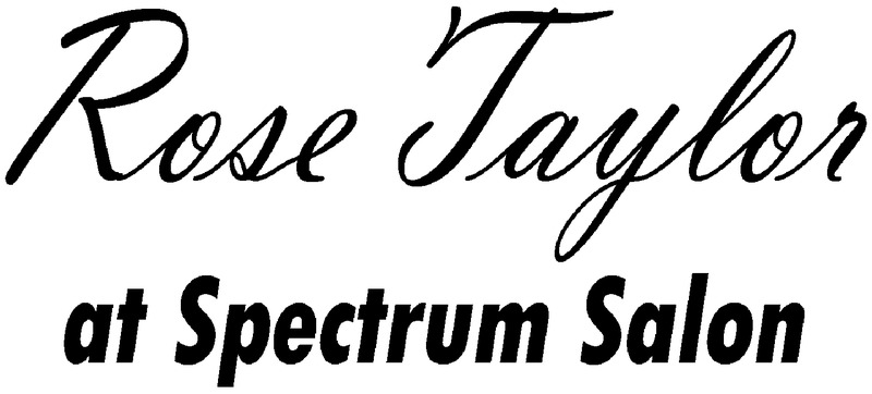 Rose Taylor @ Spectrum Salon