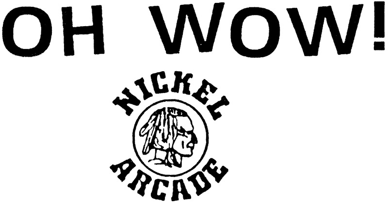 Oh Wow Nickel Arcade