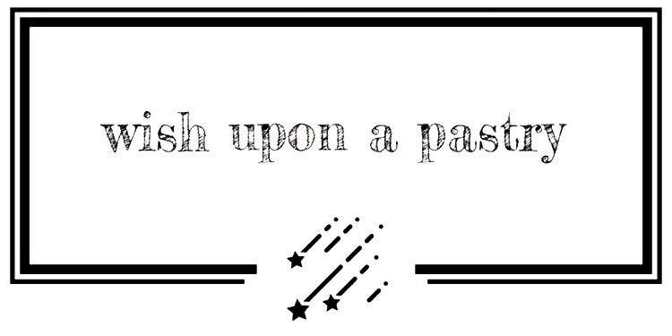 Wish Upon A Pastry