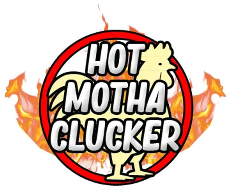 Hot Motha Clucker