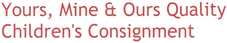 Yours,Mine & Ours Quality Children's Consigment