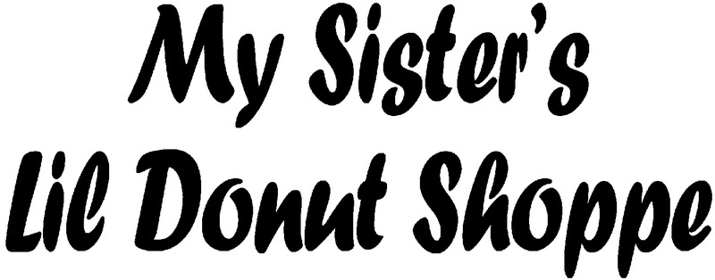My Sister's Lil Donut Shoppe