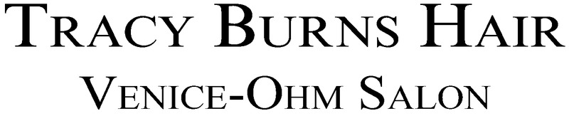 Tracy Burns Hair Venice-Ohm Salon
