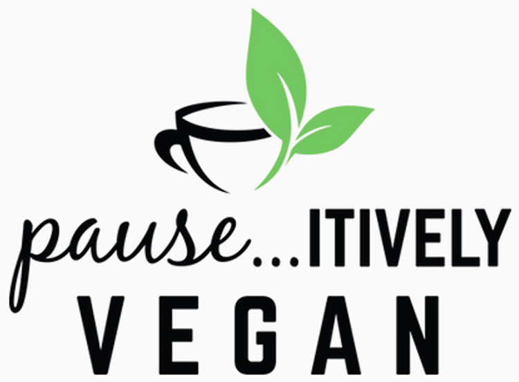 Pause...ITIVELY VEGAN